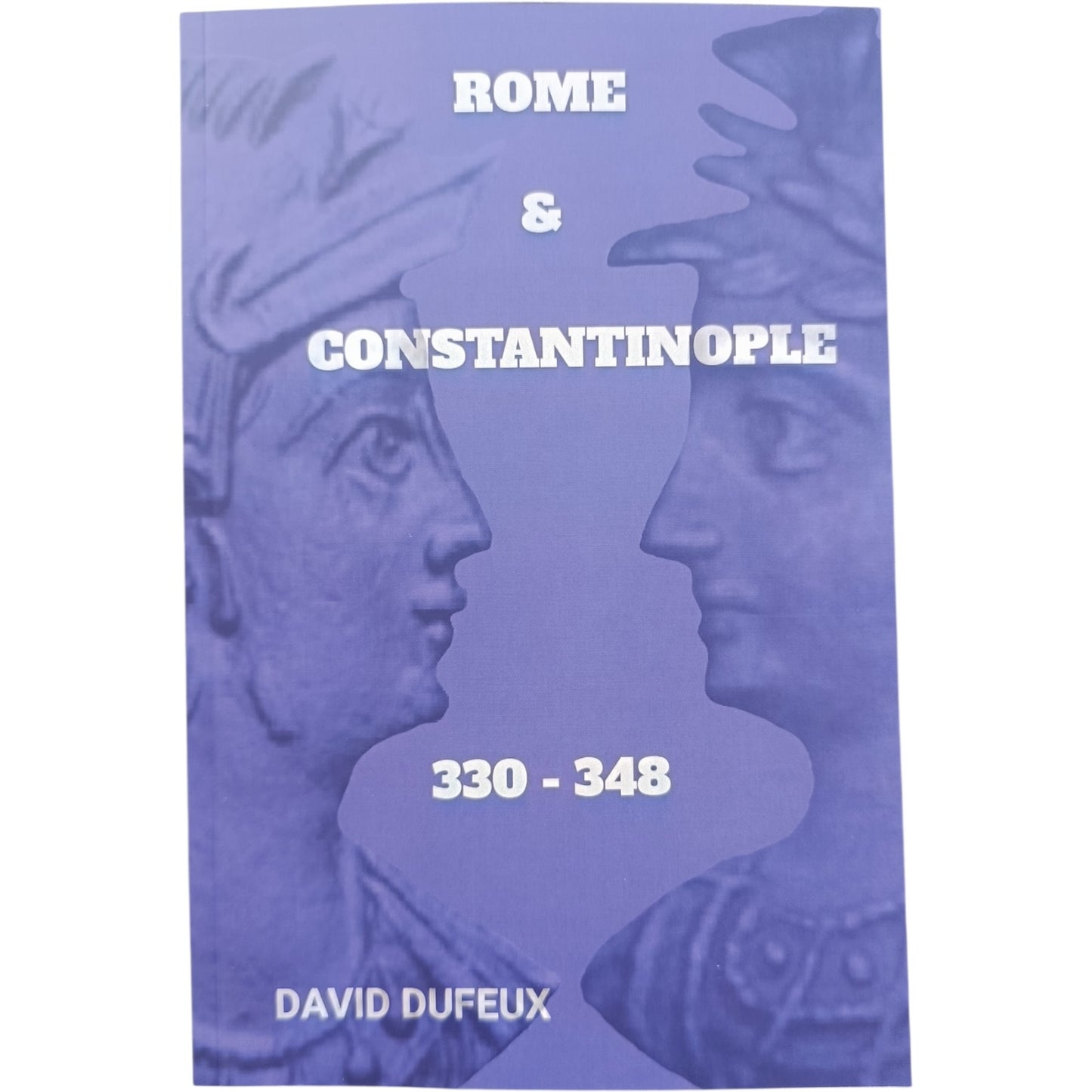 Livre Rome & Constantinople 330-348 par David Dufeux