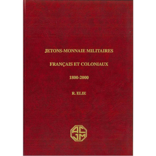 Jetons-Monnaie Militaires Français et Coloniaux 1800-2000 ÉLIE Roland